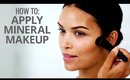 How To Apply Mineral Makeup