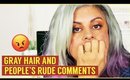Mean Comments On Gray Hair