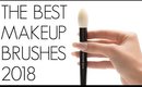 THE BEST MAKEUP BRUSHES 2018!