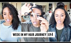 Week In My Hair Journey Ep.4 | Cut My Own Hair!