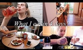 WHAT I EAT IN (4) DAYS!