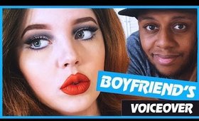 Boyfriend Does My Voiceover!!!