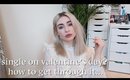 HOW TO DEAL WITH BEING SINGLE ON VALENTINE'S DAY