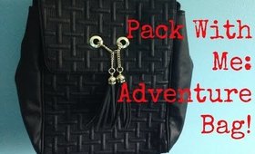 Pack With Me: Adventure Bag!