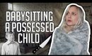 POSSESSED CHILD | SCARIEST BABYSITTING STORIES