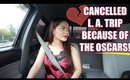 Cancelled L.A. Trip because of the Oscars + How I feel about youtube? VLOG #13 : 02-26-2017