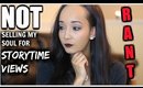 RANT: NOT Selling My Soul For Storytime Views!! | Kym Yvonne