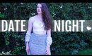 GRWM | Summer Date Night 2017: Makeup + Outfits!