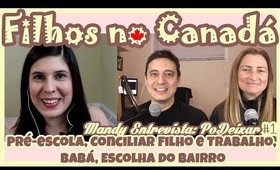 Criando FILHOS no EXTERIOR / CANADÁ | Conciliar Filhos e Trabalho | Pré-escola | Bairros