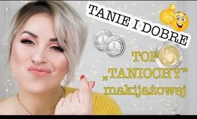 💰💰  TOP 5 TANIOCHY 💰💰- PRODUKTY DO MAKIJAŻU