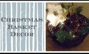 Christmas Basket Decor | DIY On a Budget!