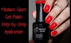 Madam Glam Gel Polish Review & Step by Step Application