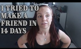 I TRIED TO MAKE A FRIEND IN 14 DAYS || Trying to challenge my social anxiety
