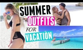 Summer Vacation Outfits | A Week In My Life (Philippines)