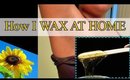 WATCH How I WAX AT HOME