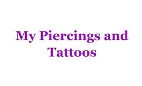 My Piercings and Tattoos