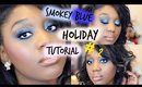 Blue Smokey Makeup Tutorial | Holiday Look # 2