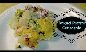 How to Make Baked Potato Casserole