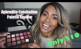 Affordable $10 Palette Review | APHRODITE PALETTE FT. SHOP HUSH