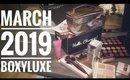 Boxy Charm Boxyluxe -March 2019