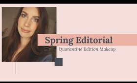 Spring Editorial Makeup- Quarantine Edition