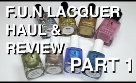 F.U.N Lacquer Haul & Review PART 1