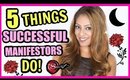 5 THINGS SUCCESSFUL MANIFESTORS DO! │POWERFUL LAW OF ATTRACTION SECRETS!