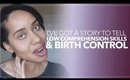 I've Got a Story to Tell | Low Comprehension Skills & Birth Control