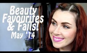 Beauty Favourites & Fails | May '14.