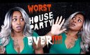 Storytime: WORST  HOUSE PARTY EVER!!!! | Samore Love
