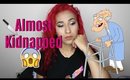 We Were Almost Kidnapped | Storytime || UNIQUELYZULLYXO
