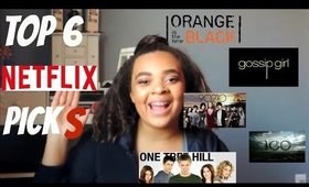 TOP 6 NETFLIX PICKS