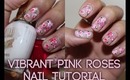 Vibrant Pink Roses Nail Tutorial