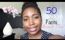 50 Random Facts About Me!