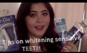 TIPS: Whitening sensitive teeth
