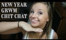 Happy New Year! || Chit Chat Get Ready With Me