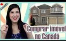 Como COMPRAR IMÓVEL NO CANADÁ | Casa Própria no Exterior