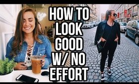 How to Effortlessly Look Good: Easy Hair/Makeup & Go-To Outfits