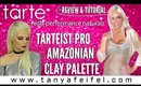 Tarte | Tarteist Pro | Amazonian Clay Palette | Review | Tutorial | LOVE! | Tanya Feifel-Rhodes
