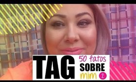 TAG: 50 fatos sobre mim