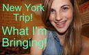 New York Trip-What I'm Bringing!