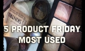 5 PRODUCT FRIDAY | Most Used Products | June 7