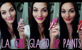 L.A. Girl Glazed Lip Paints - Swatches and Review! ♥