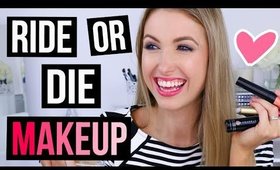 RIDE OR DIE MAKEUP TAG || My All-Time FAVORITES!