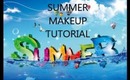 Summer Makeup Tutorial!!!