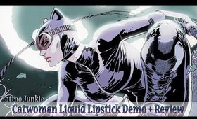 Catwoman Liquid Lipstick Tattoo Junkie Review + Demo