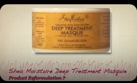 Shea Moisture Deep Treatment Hair Masque Reformulated?