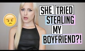 MY FRIEND STOLE MY BOYFRIEND!?