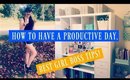 HOW TO HAVE A PRODUCTIVE DAY