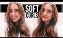 EVERYDAY SOFT CURLS TUTORIAL + How I Take Care of My Hair!